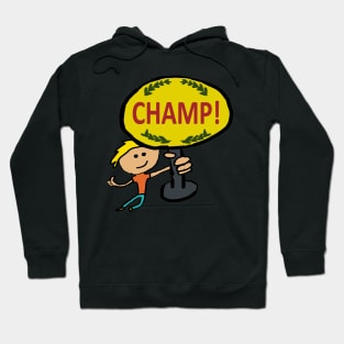 Champ! Hoodie